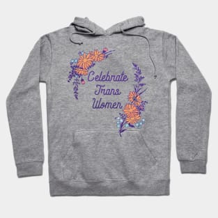 Celebrate Trans Women Hoodie